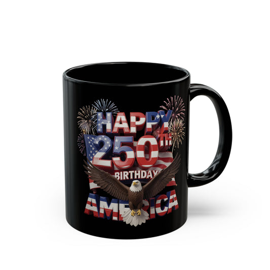 Happy 250th Birthday America Mug - Patriotic Eagle & Fireworks Black Ceramic 11 oz & 15 oz