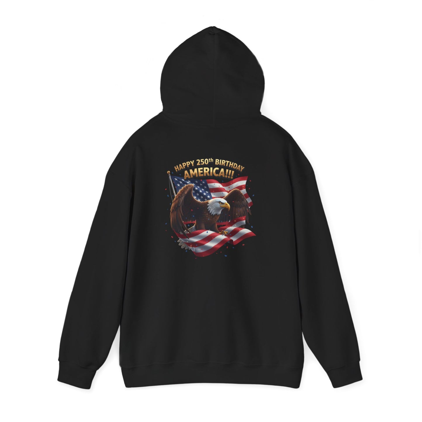 Happy 250th Birthday America Hoodie | Patriotic Celebration Sweatshirt