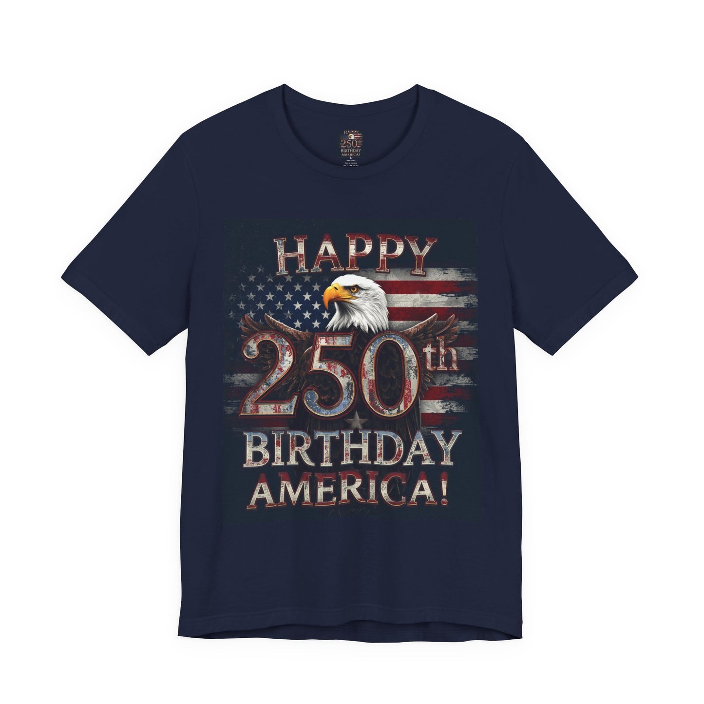 Happy 250th Birthday America T-Shirt | Patriotic Eagle & Flag Tee | 1776–2026