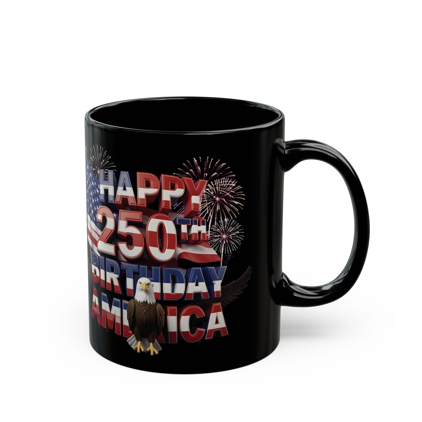 Happy 250th Birthday America Black Mug - Patriotic Eagle, Flag & Fireworks | 11oz & 15oz