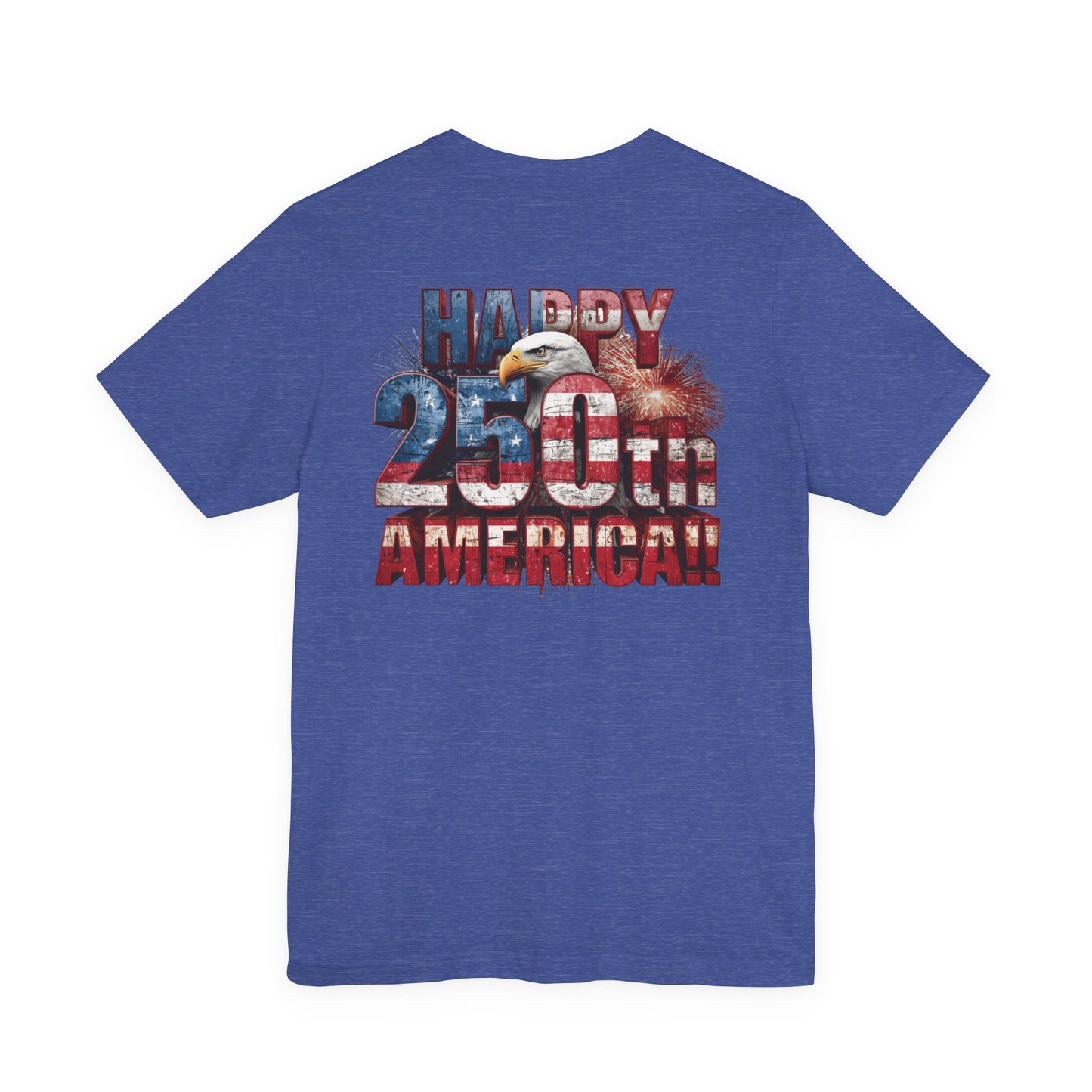 Happy 250th Birthday America T-Shirt | Patriotic Bald Eagle USA Flag Tee | 1776–2026