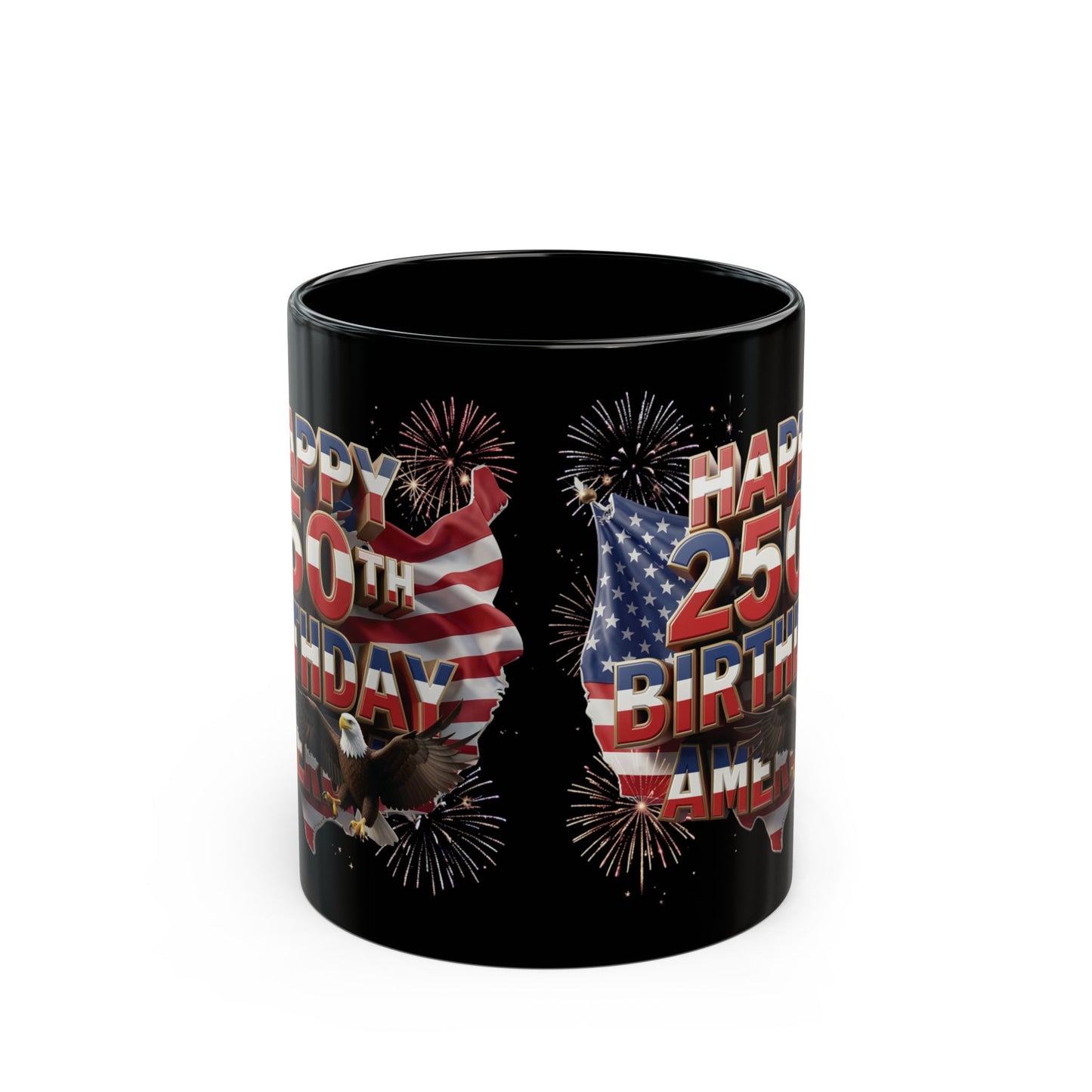 Happy 250th Birthday America Mug - Patriotic 4th of July Black Coffee Cup | 11oz & 15oz
