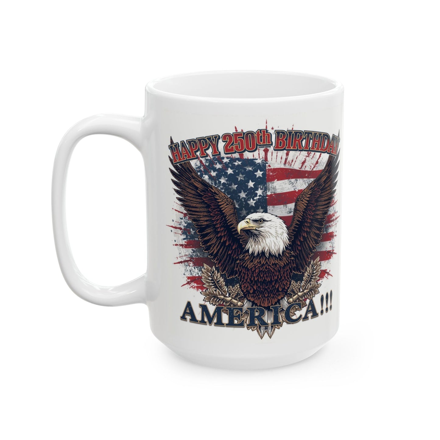Happy 250th Birthday America Mug | Patriotic Eagle Coffee Cup