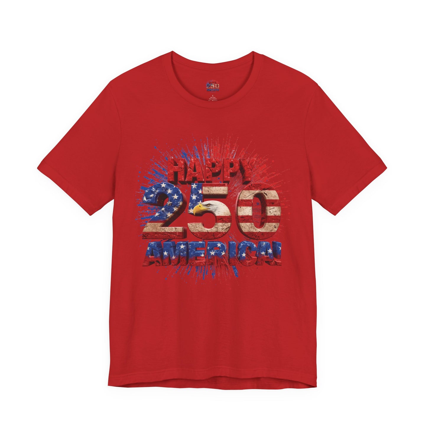 Happy 250th America T-Shirt | Patriotic 4th of July Tee