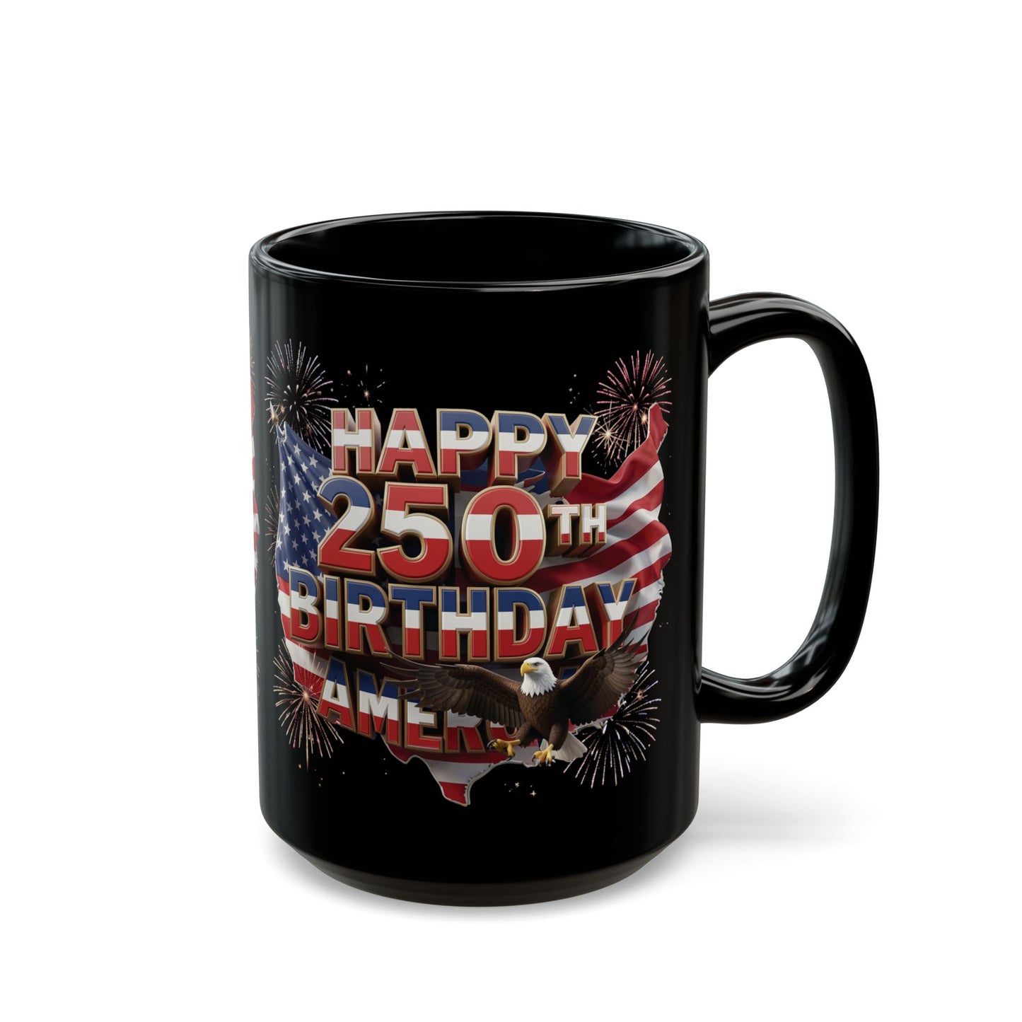 Happy 250th Birthday America Mug - Patriotic 4th of July Black Coffee Cup | 11oz & 15oz