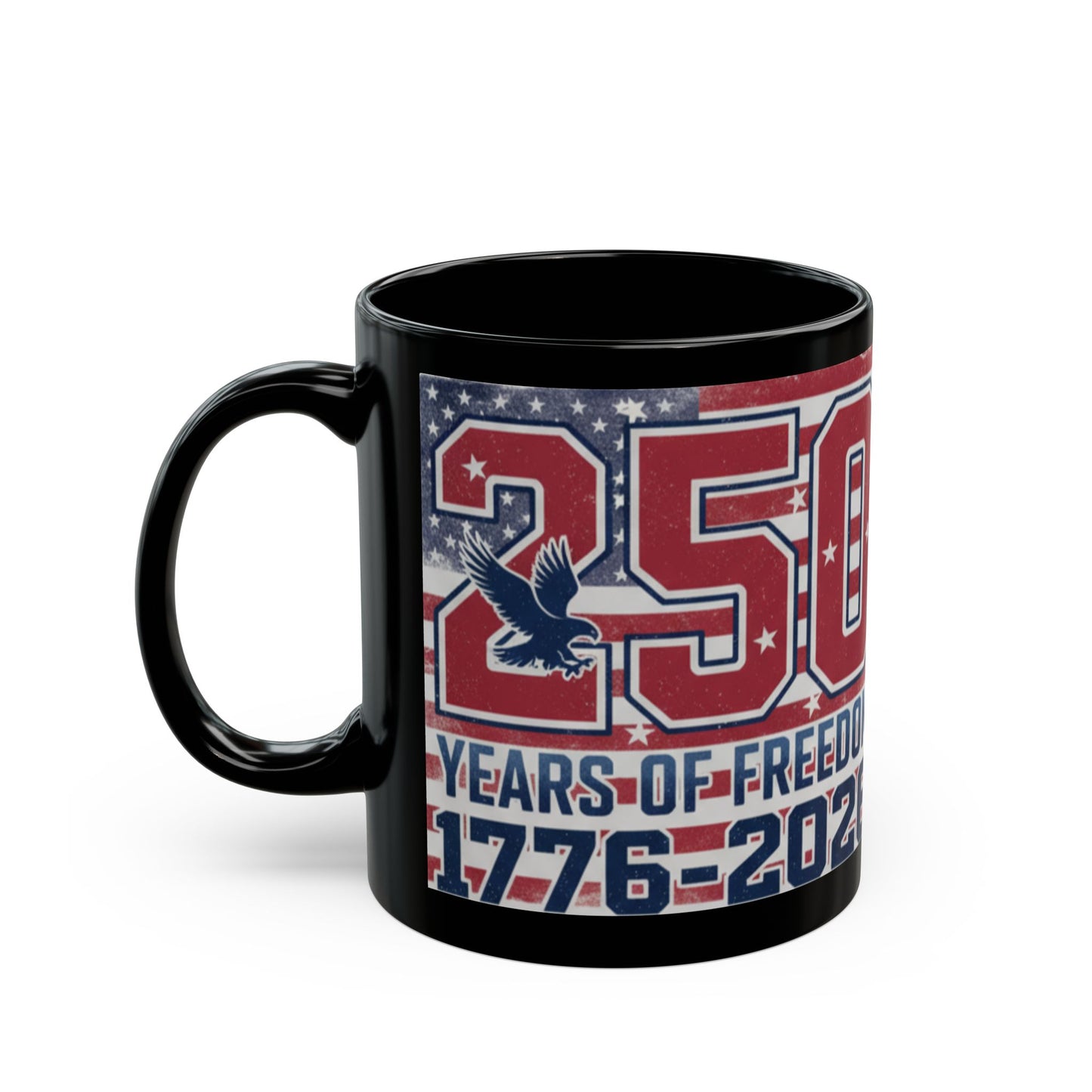 250 Years of Freedom 1776-2026 Black Mug | Patriotic Anniversary Coffee Cup