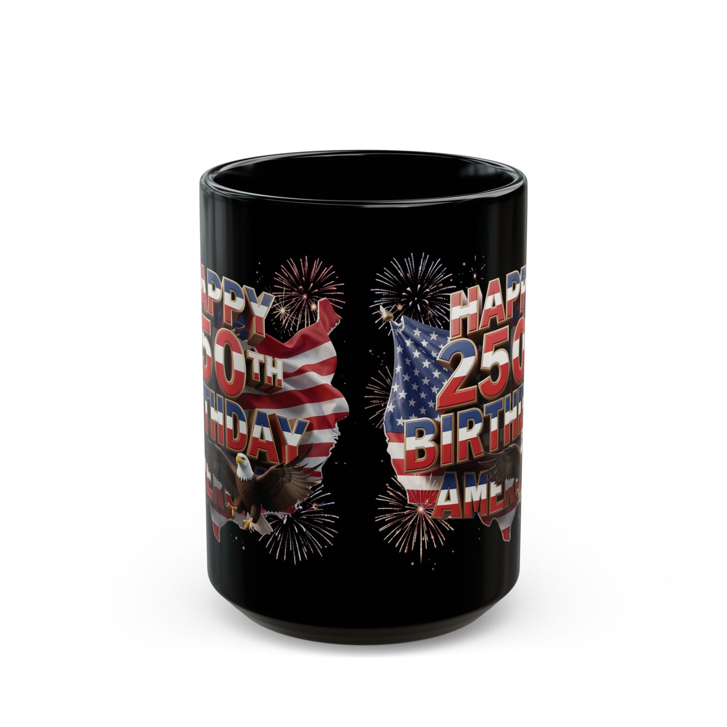 Happy 250th Birthday America Mug - Patriotic 4th of July Black Coffee Cup | 11oz & 15oz