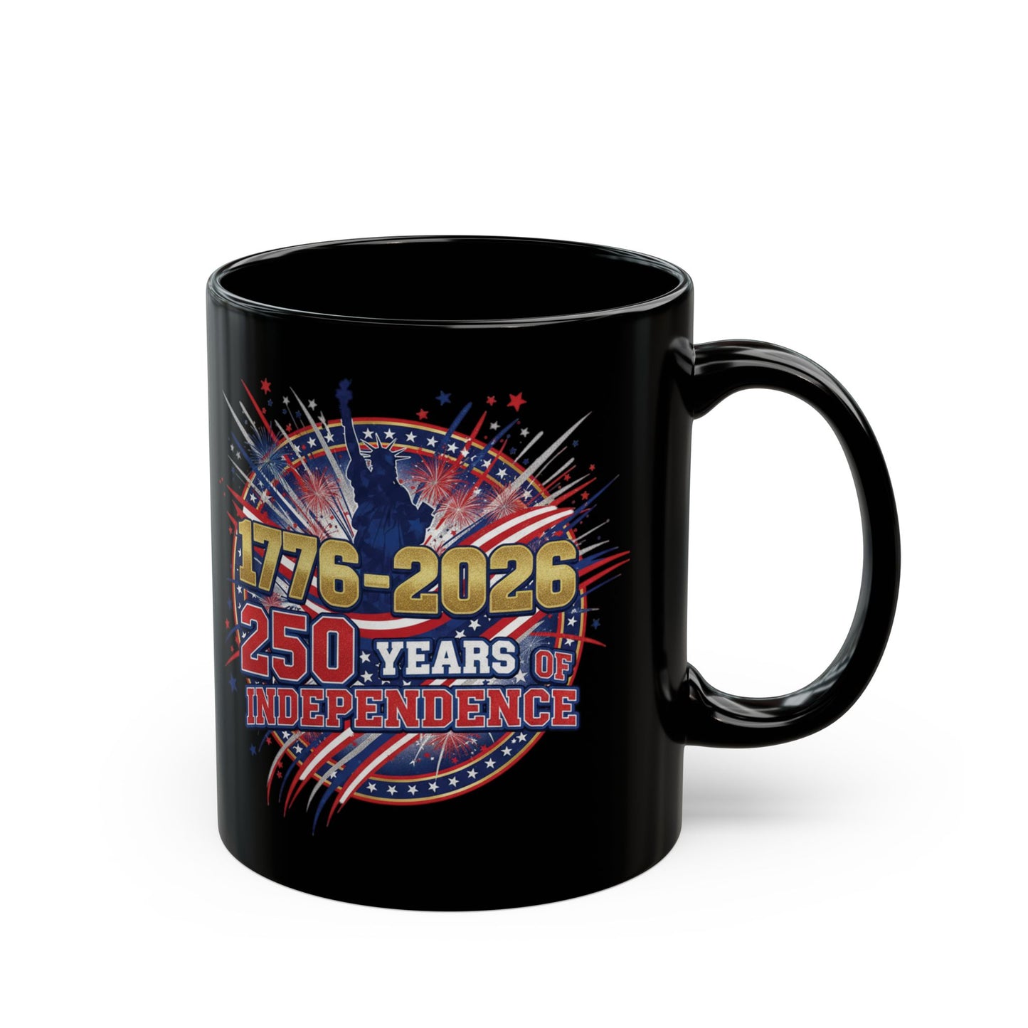 250 Years of Independence Mug 1776-2026 — Patriotic Black Coffee Mug with Fireworks & Statue of Liberty
