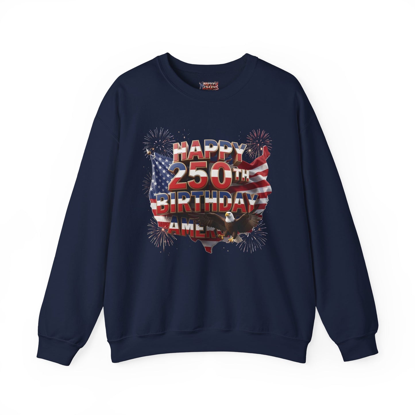 Happy 250th Birthday America Sweatshirt - Patriotic Crewneck with Flag & Eagle | Unisex