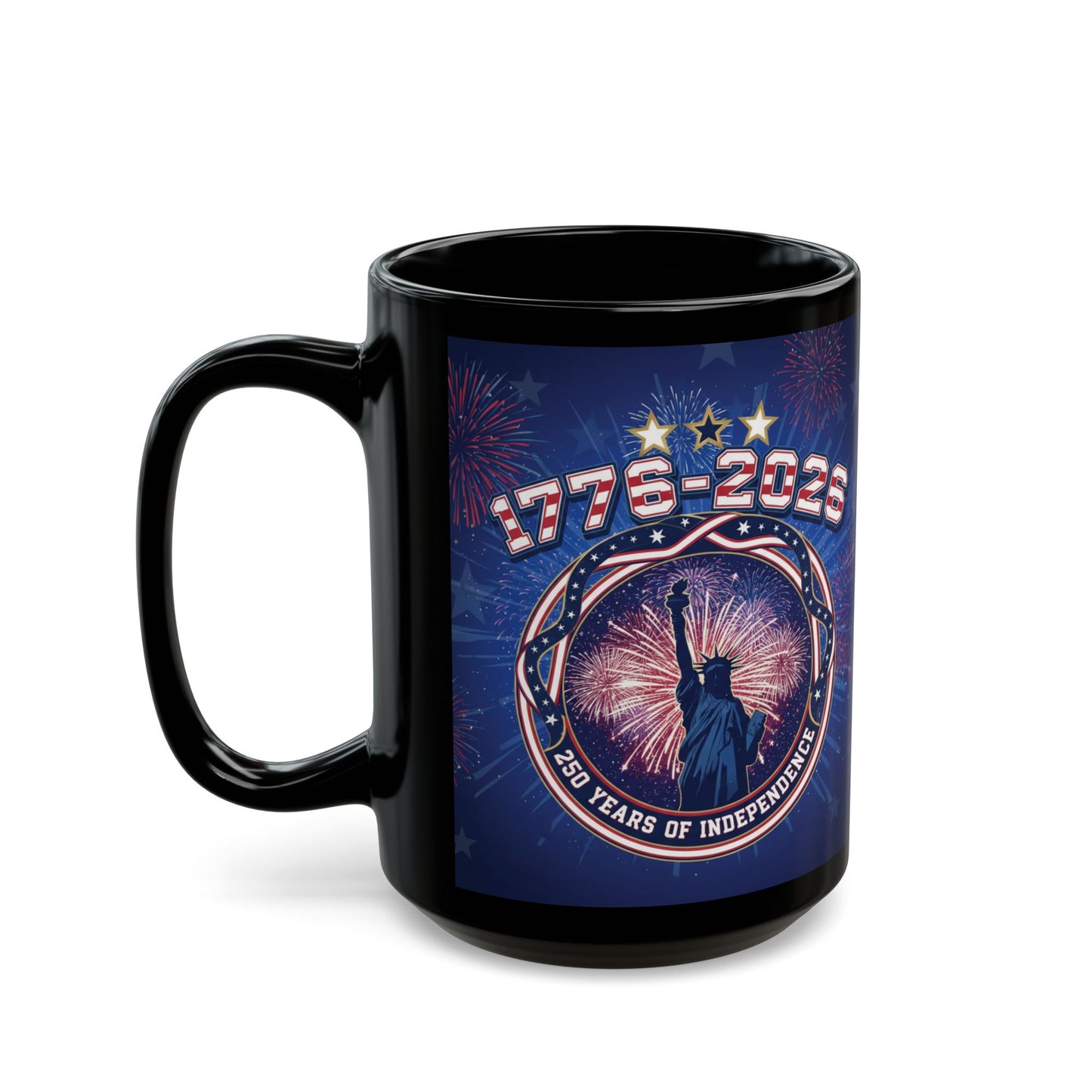 Independence Day 1776-2026 Black Mug — 250 Years of Freedom Patriotic Coffee Cup 11oz/15oz
