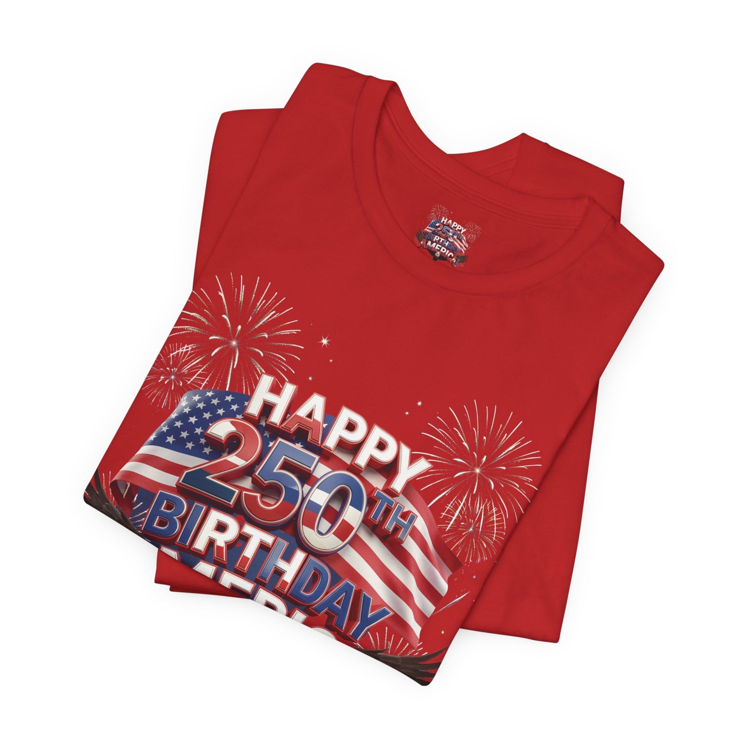 Happy 250th Birthday America Fireworks Eagle T-Shirt | July 4th