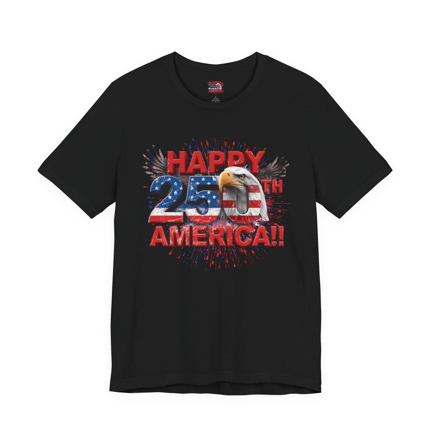 Happy 250th Birthday America T-Shirt | Patriotic Bald Eagle 4th of July Tee | 1776-2026 | XS-4XL