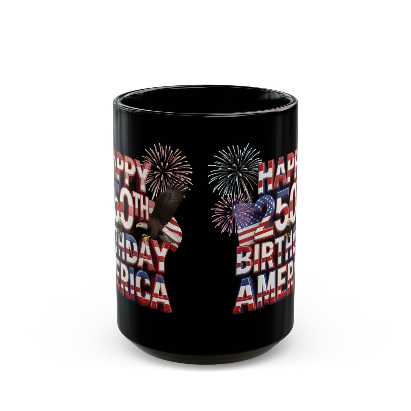 Happy 250th Birthday America Mug - Patriotic Fireworks Black Ceramic Coffee Cup  11 oz & 15 oz