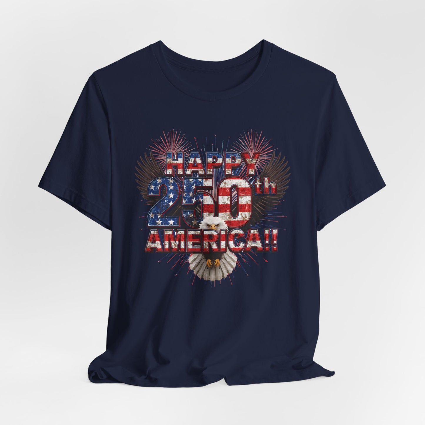 Happy 250th America!! - American Eagle T-Shirt