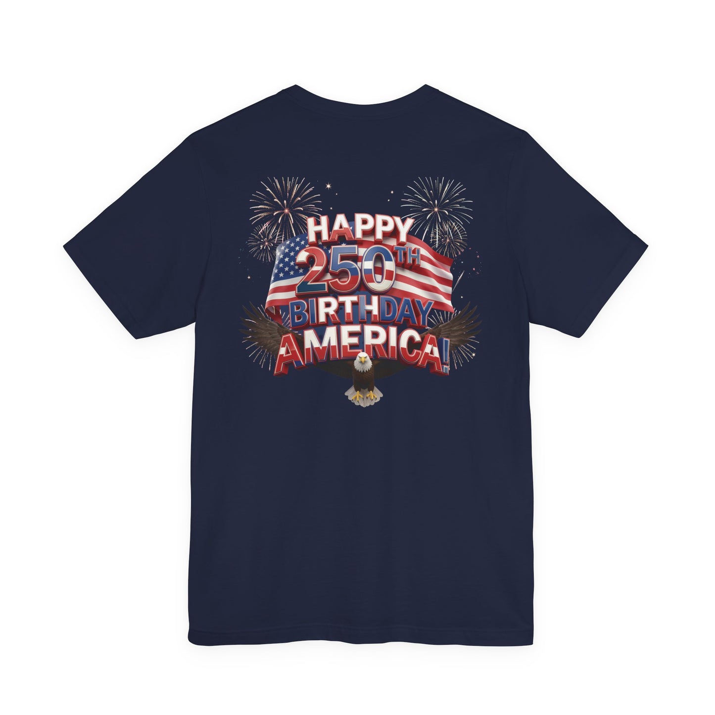 Happy 250th Birthday America Fireworks Eagle T-Shirt | July 4th