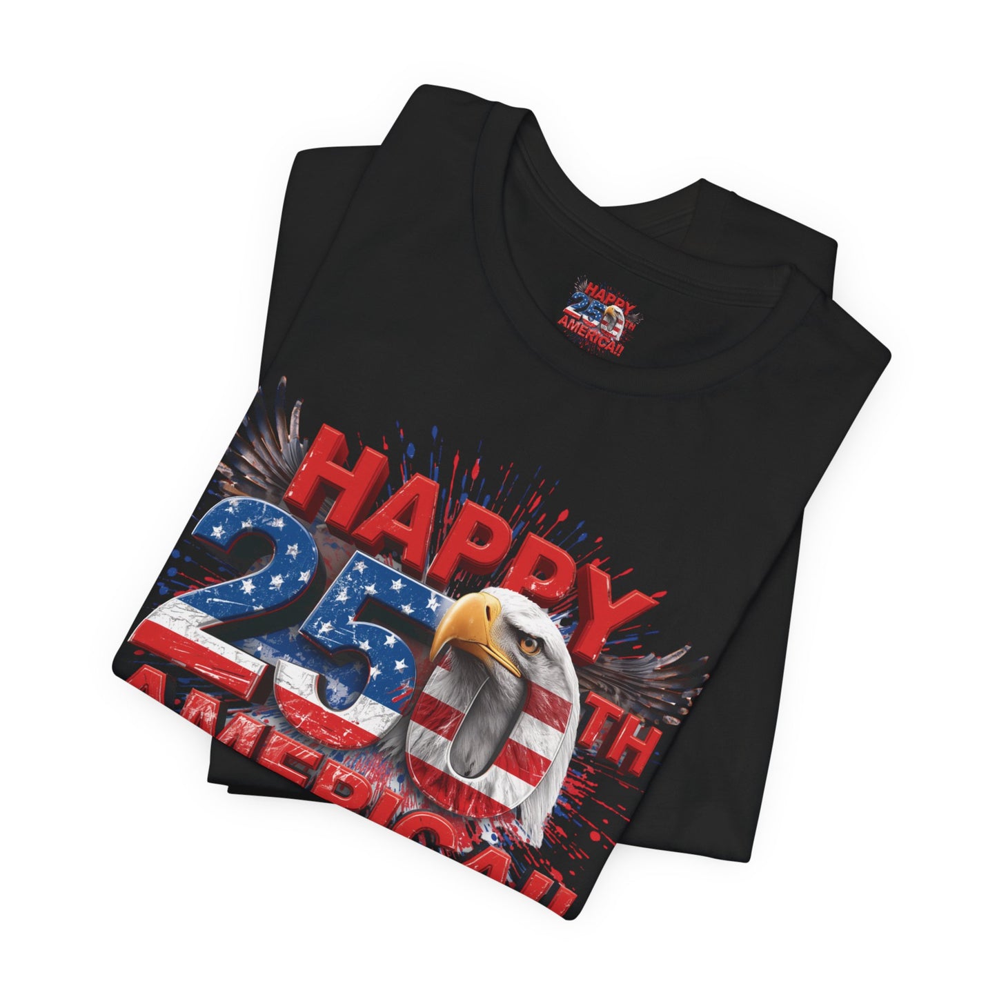 Happy 250th Birthday America T-Shirt | Patriotic Bald Eagle 4th of July Tee | 1776-2026 | XS-4XL
