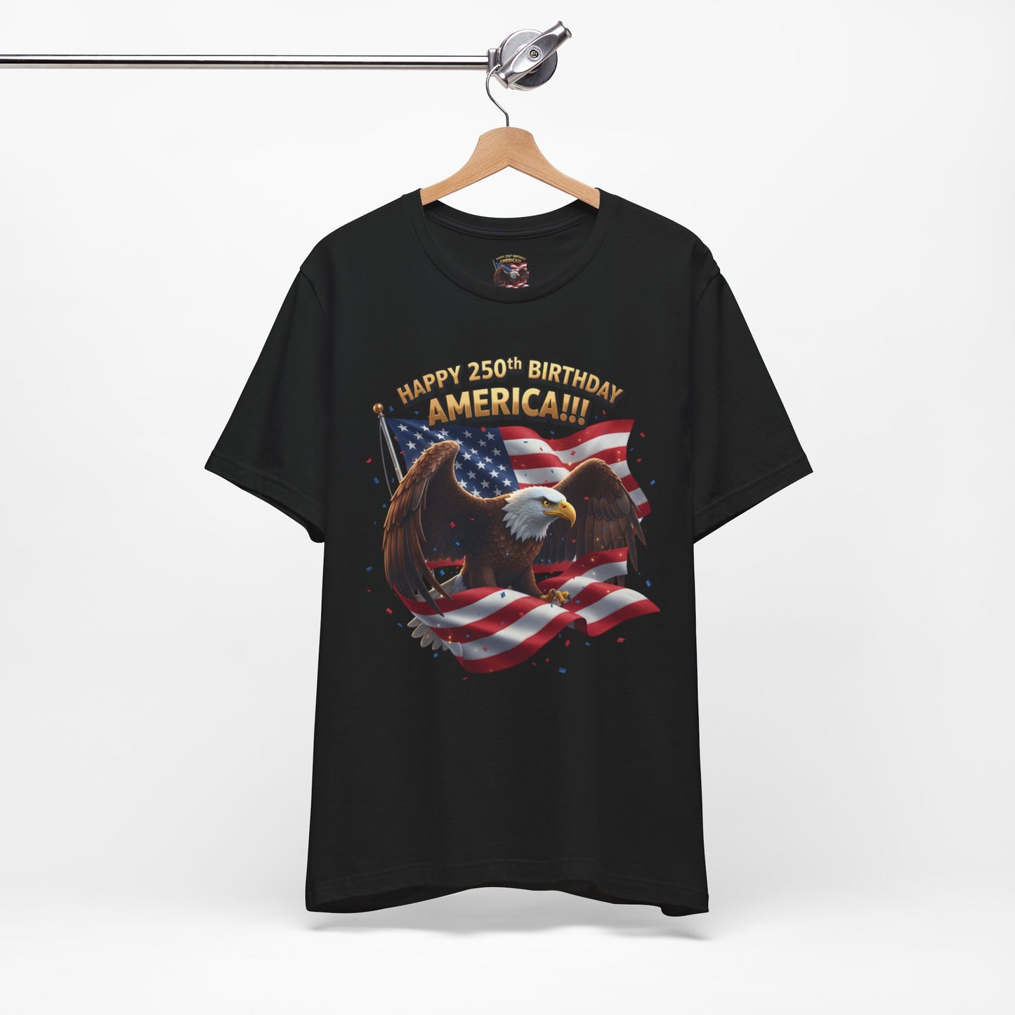 Happy 250th Birthday America Eagle T-Shirt  Patriotic Flag Tee