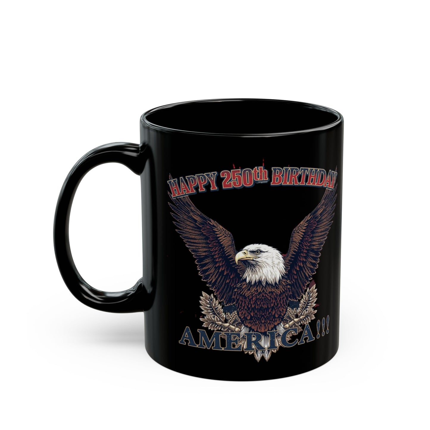 Happy 250th Birthday America Black Mug | Patriotic Eagle Coffee Cup