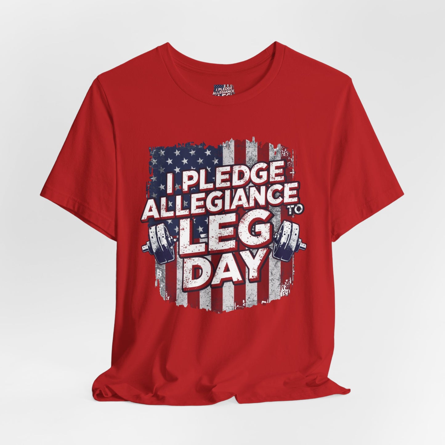 I Pledge Allegiance to Leg Day Shirt | Patriotic Gym Tee