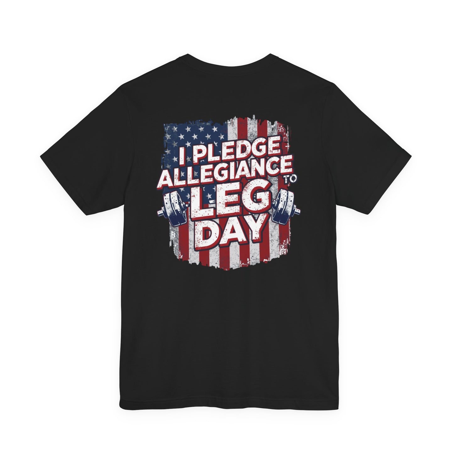 I Pledge Allegiance to Leg Day Shirt | Patriotic Gym Tee