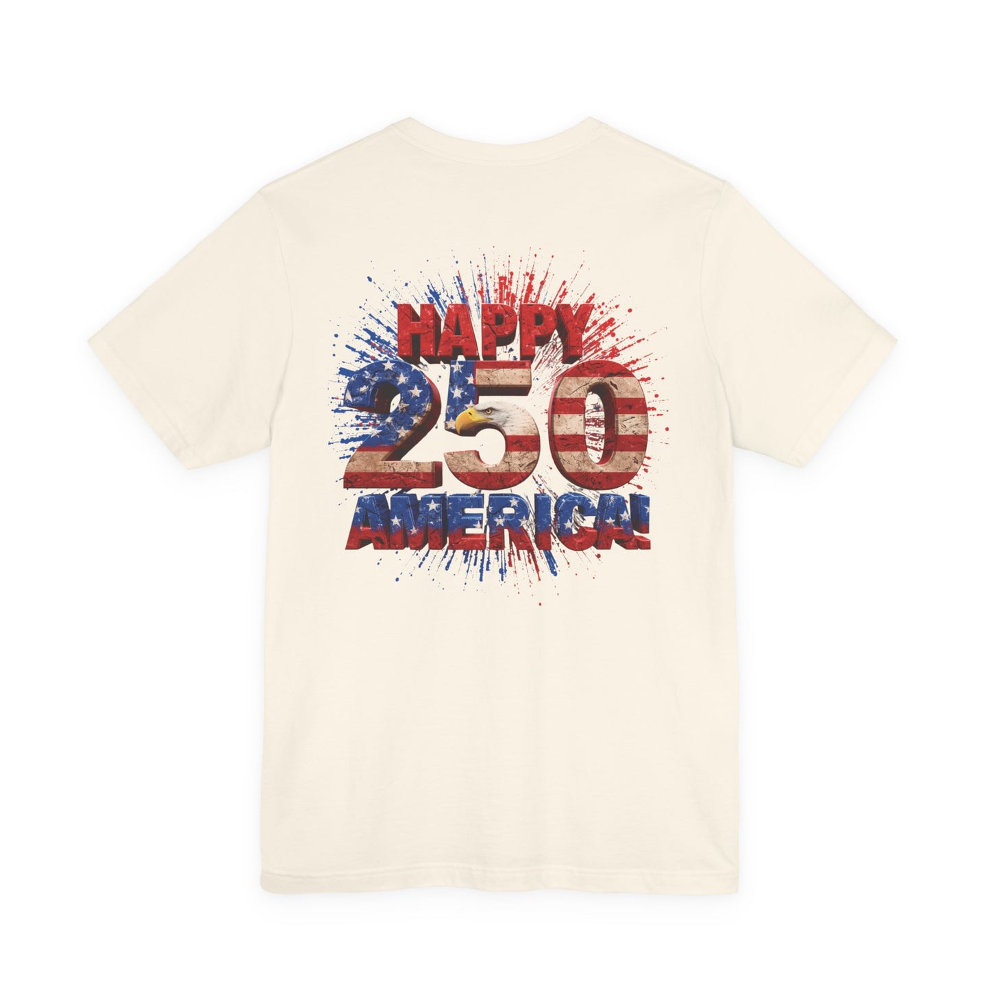 Happy 250th America T-Shirt | Patriotic 4th of July Tee