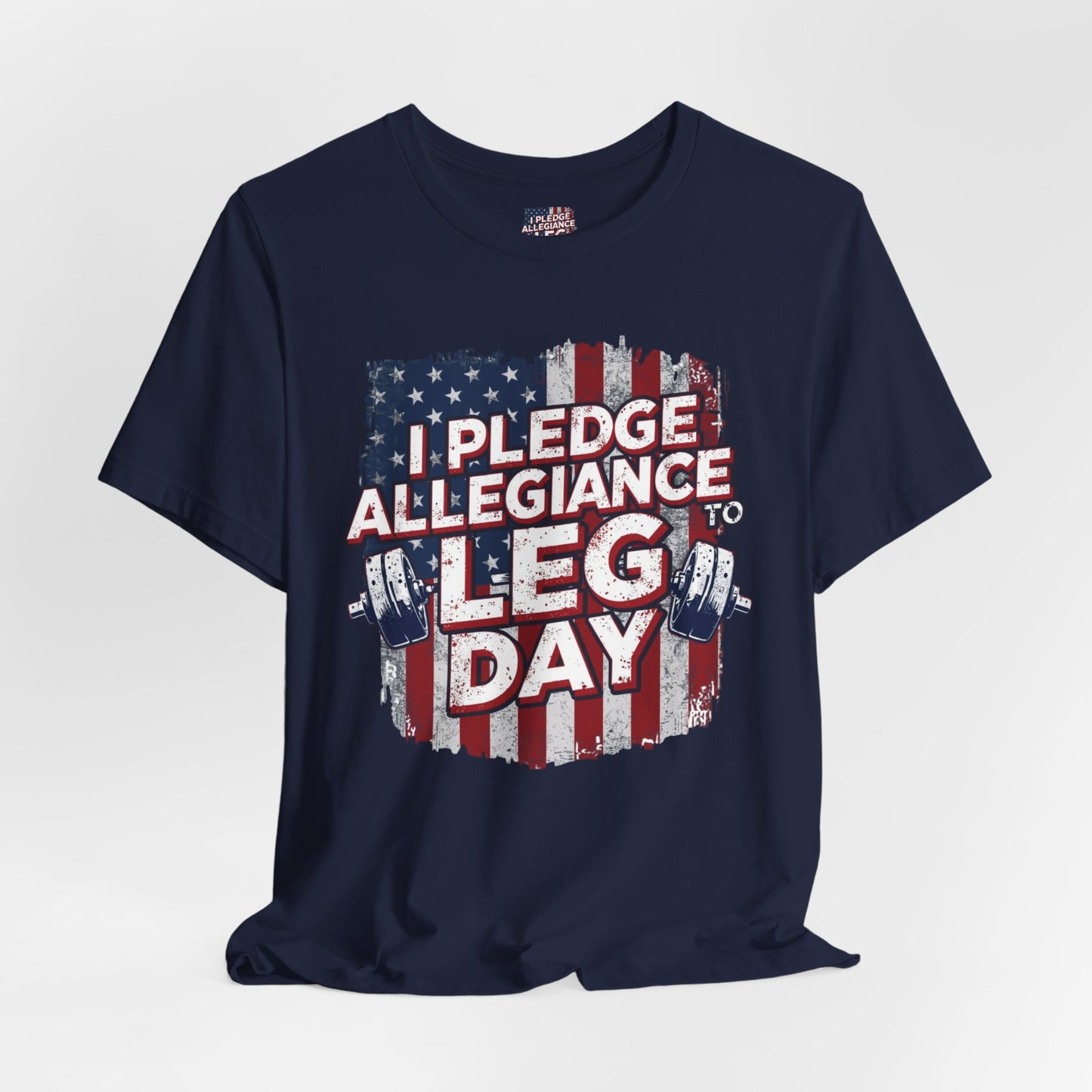I Pledge Allegiance to Leg Day Shirt | Patriotic Gym Tee