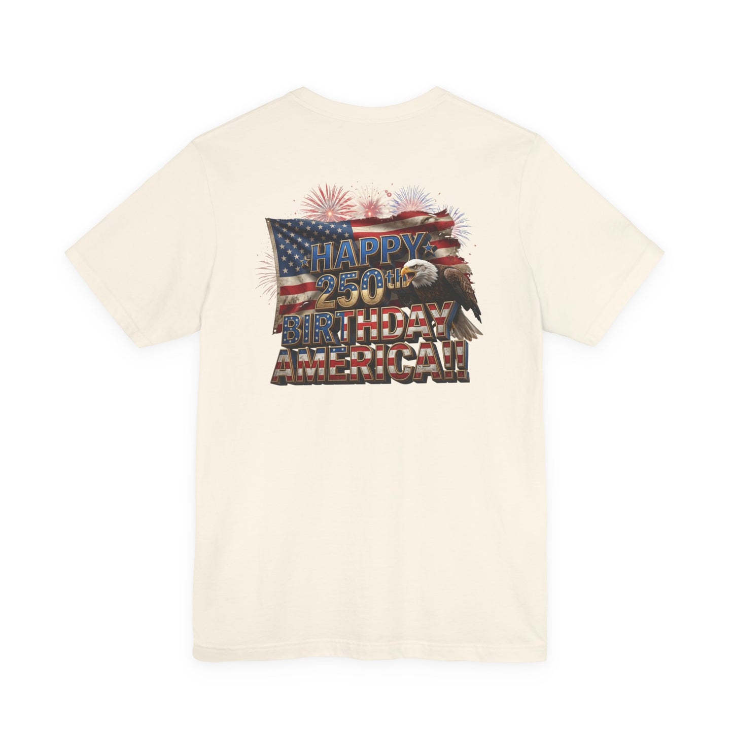 Happy 250th Birthday America T-Shirt | Patriotic Bald Eagle & Flag Tee | July 4th 2026 | 1776–2026