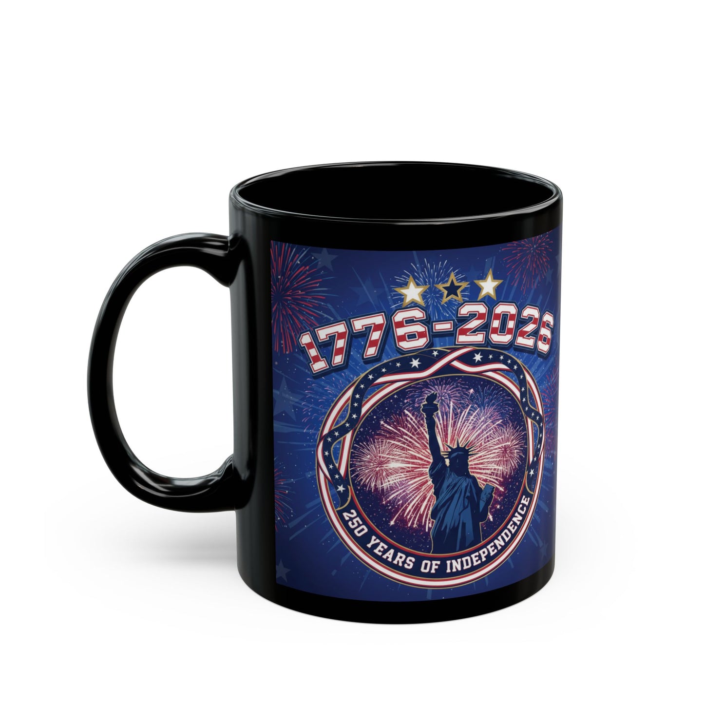 Independence Day 1776-2026 Black Mug — 250 Years of Freedom Patriotic Coffee Cup 11oz/15oz