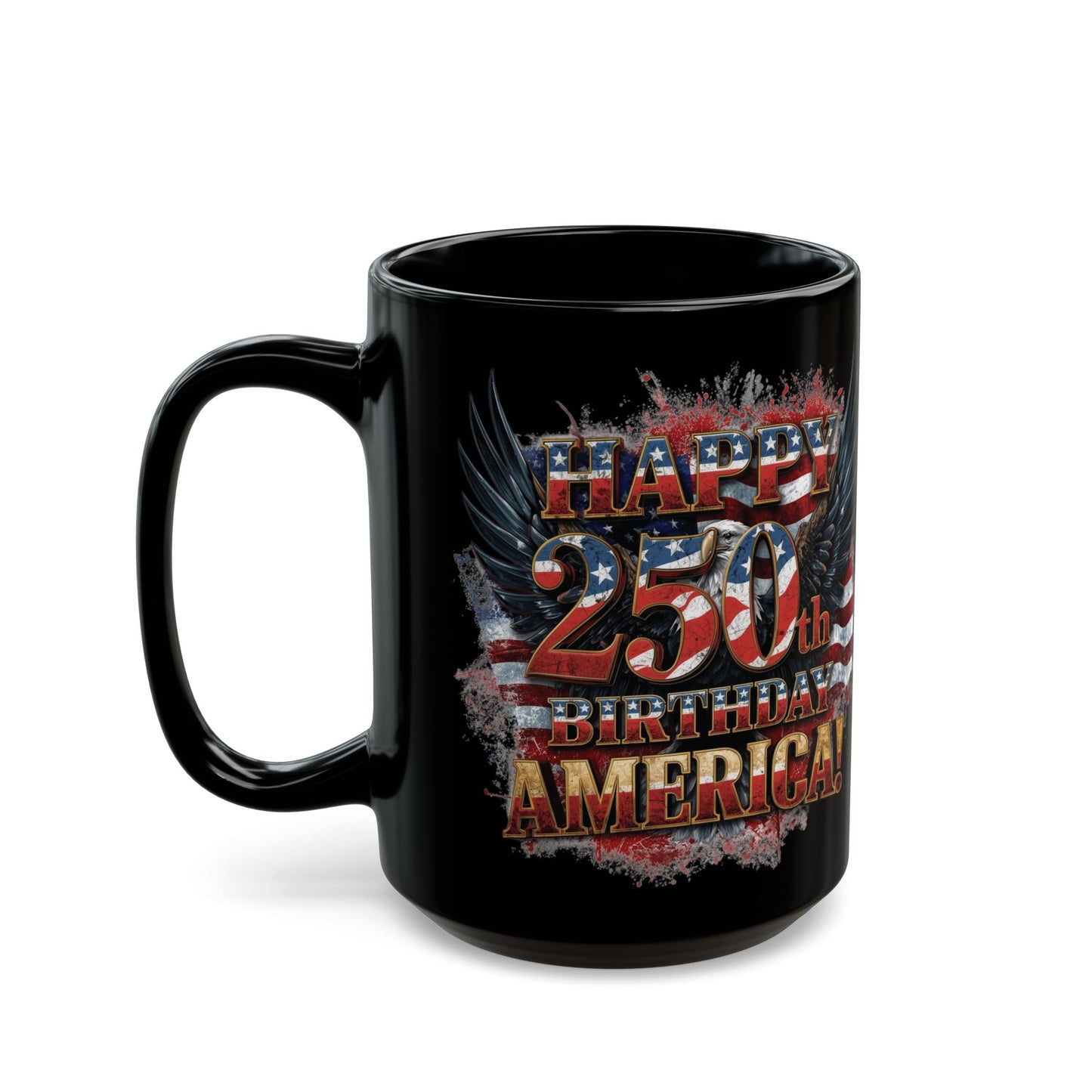 Happy 250th Birthday America Black Mug – Patriotic Anniversary Coffee Cup