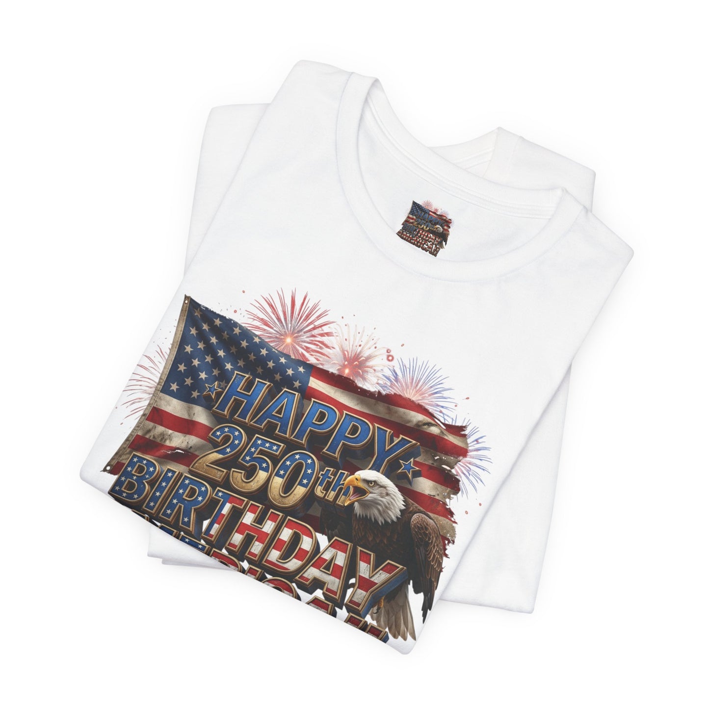 Happy 250th Birthday America T-Shirt | Patriotic Bald Eagle & Flag Tee | July 4th 2026 | 1776–2026