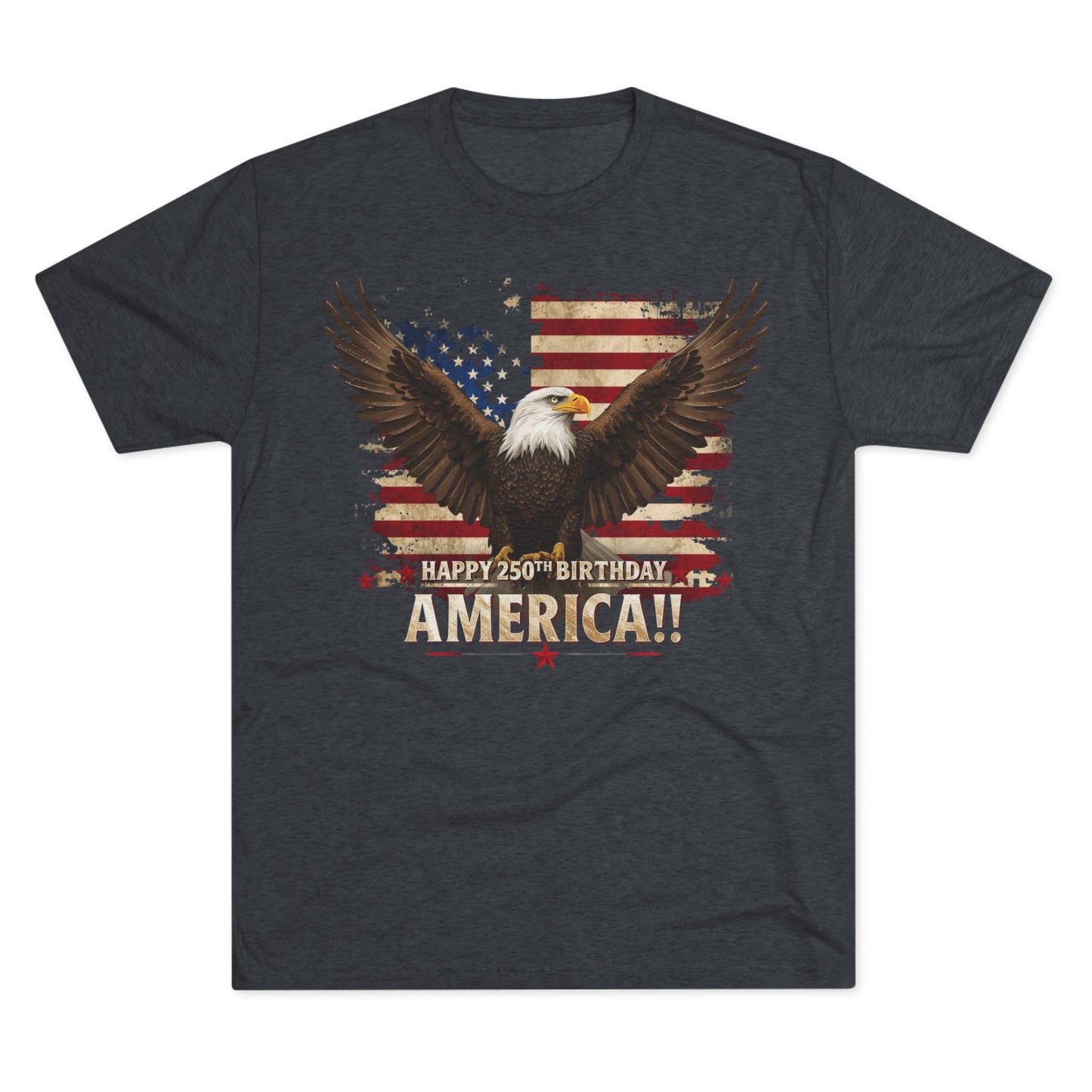 Happy 250th Birthday America T-Shirt | Patriotic Bald Eagle Flag Tri-Blend Tee | 1776–2026