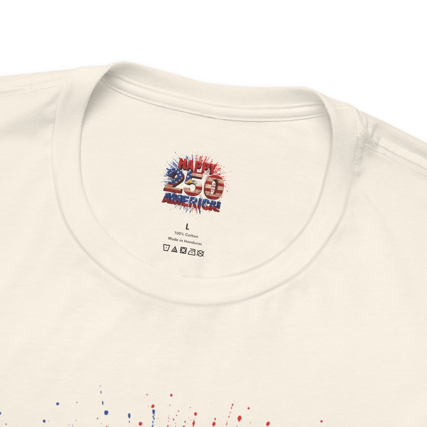 Happy 250th America T-Shirt | Patriotic 4th of July Tee