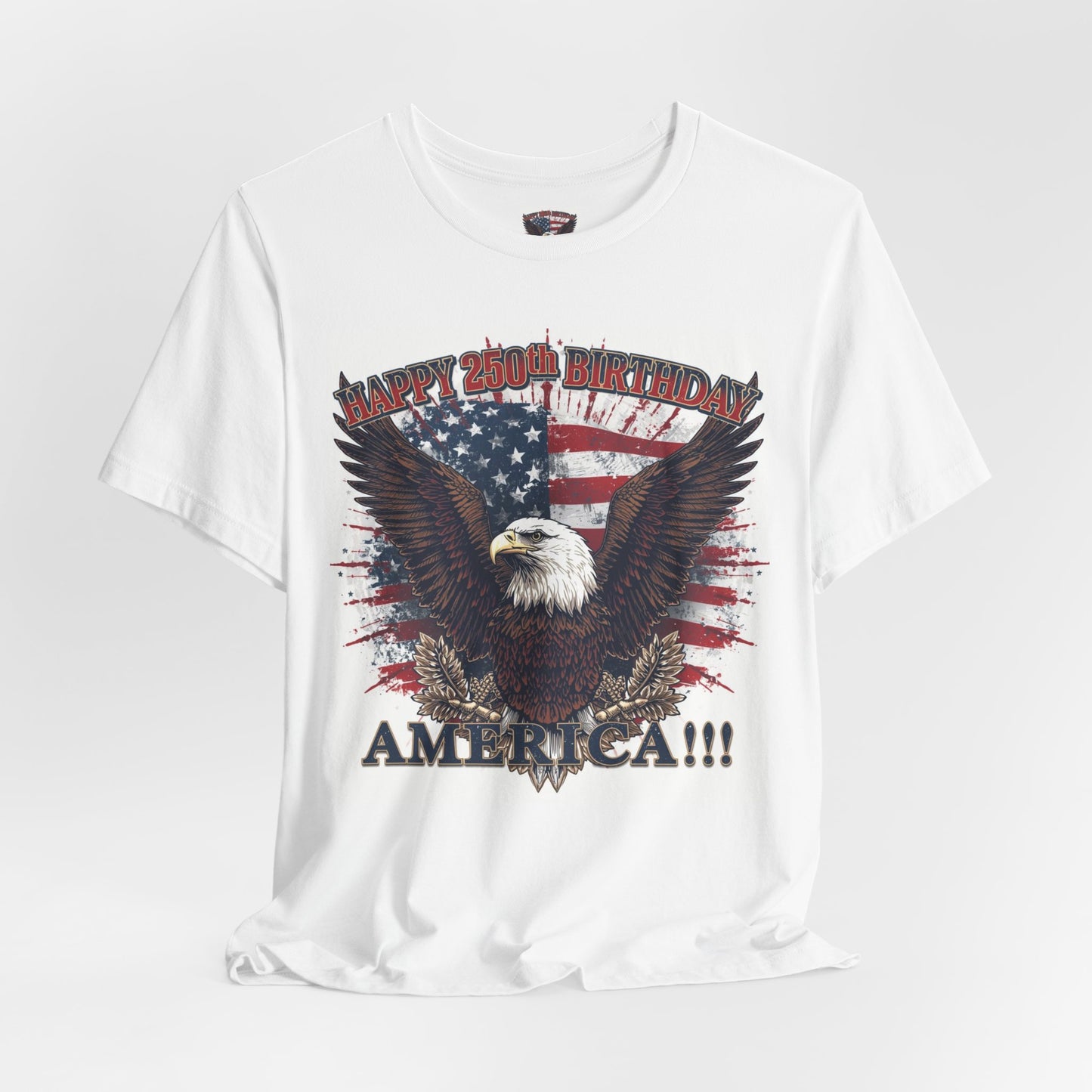 Happy 250th Birthday America T-Shirt | Eagle Flag Patriotic Tee