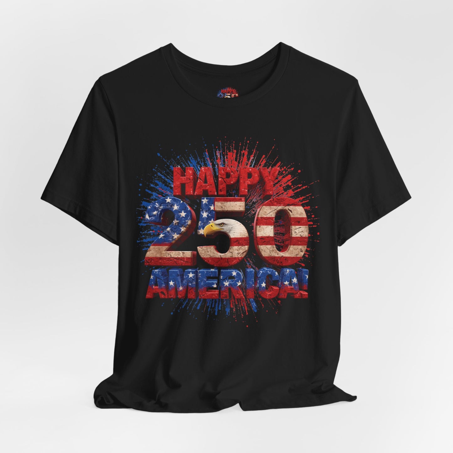Happy 250th America T-Shirt | Patriotic 4th of July Tee