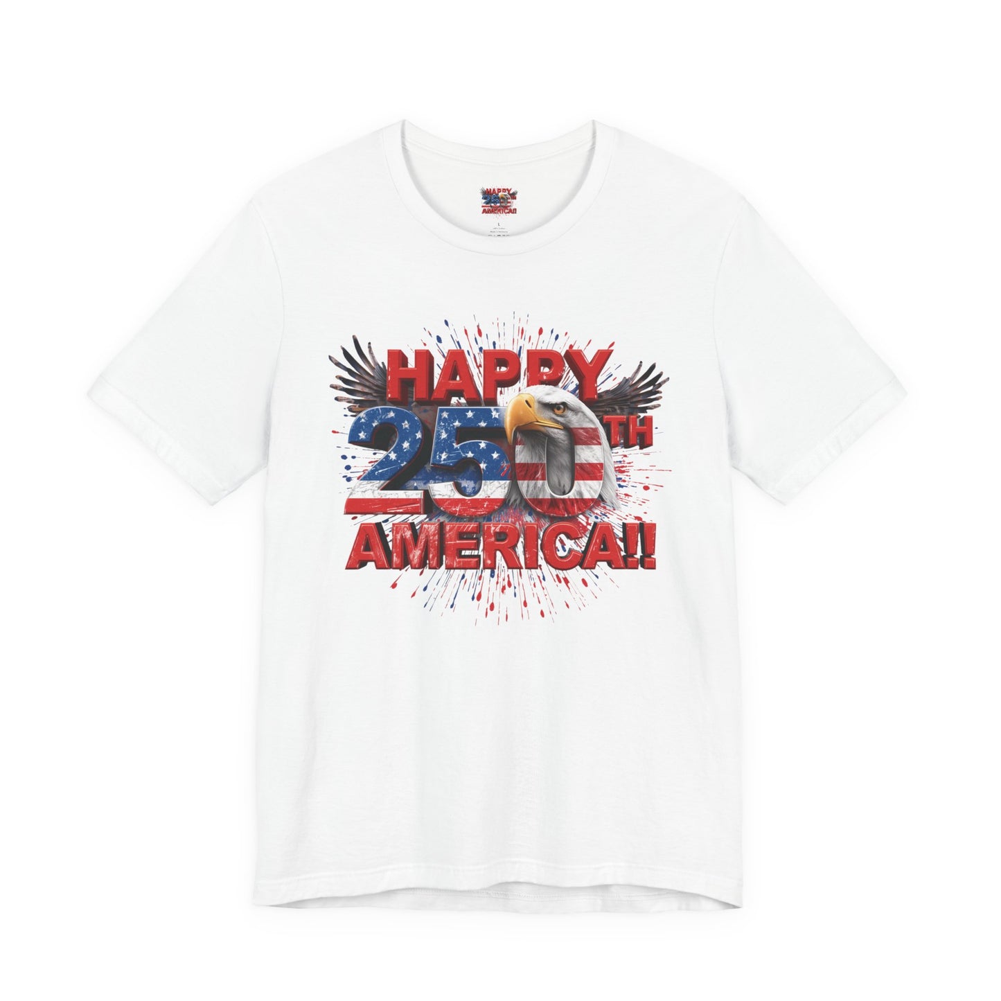 Happy 250th Birthday America T-Shirt | Patriotic Bald Eagle 4th of July Tee | 1776-2026 | XS-4XL