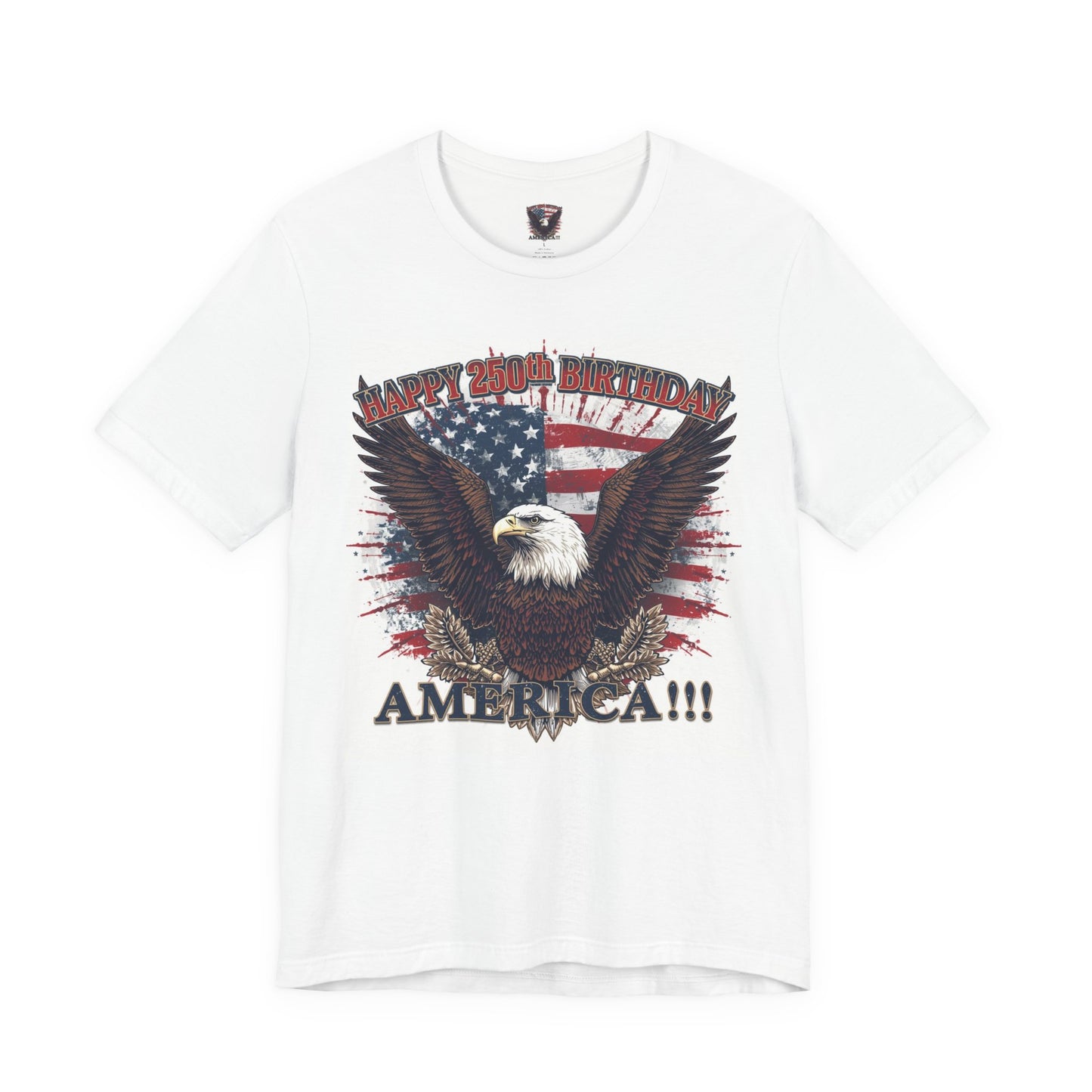 Happy 250th Birthday America T-Shirt | Eagle Flag Patriotic Tee