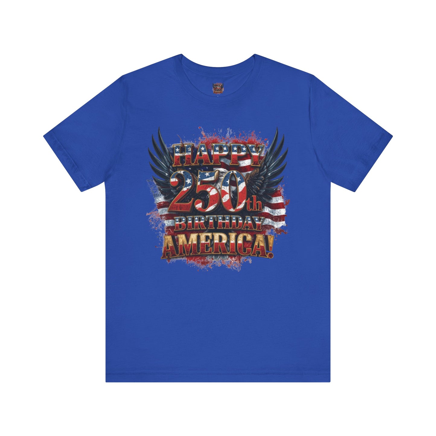 Happy 250th Birthday America T-Shirt – Patriotic Anniversary Tee