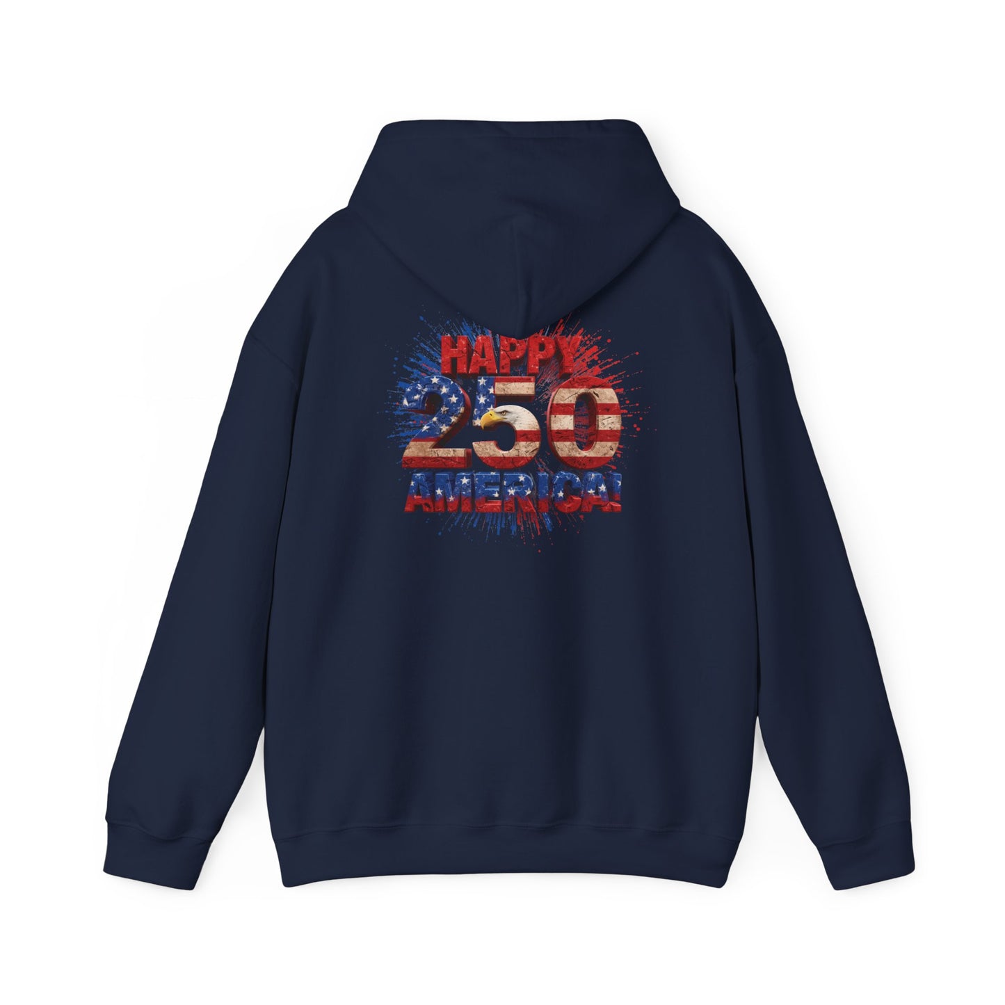Happy 250th Birthday America Hoodie | Patriotic Eagle & Flag Sweatshirt | Gildan | S-5XL | 1776-2026
