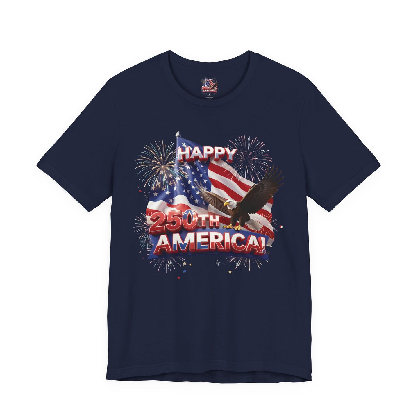 Happy 250th America Eagle Fireworks T-Shirt | Patriotic Tee