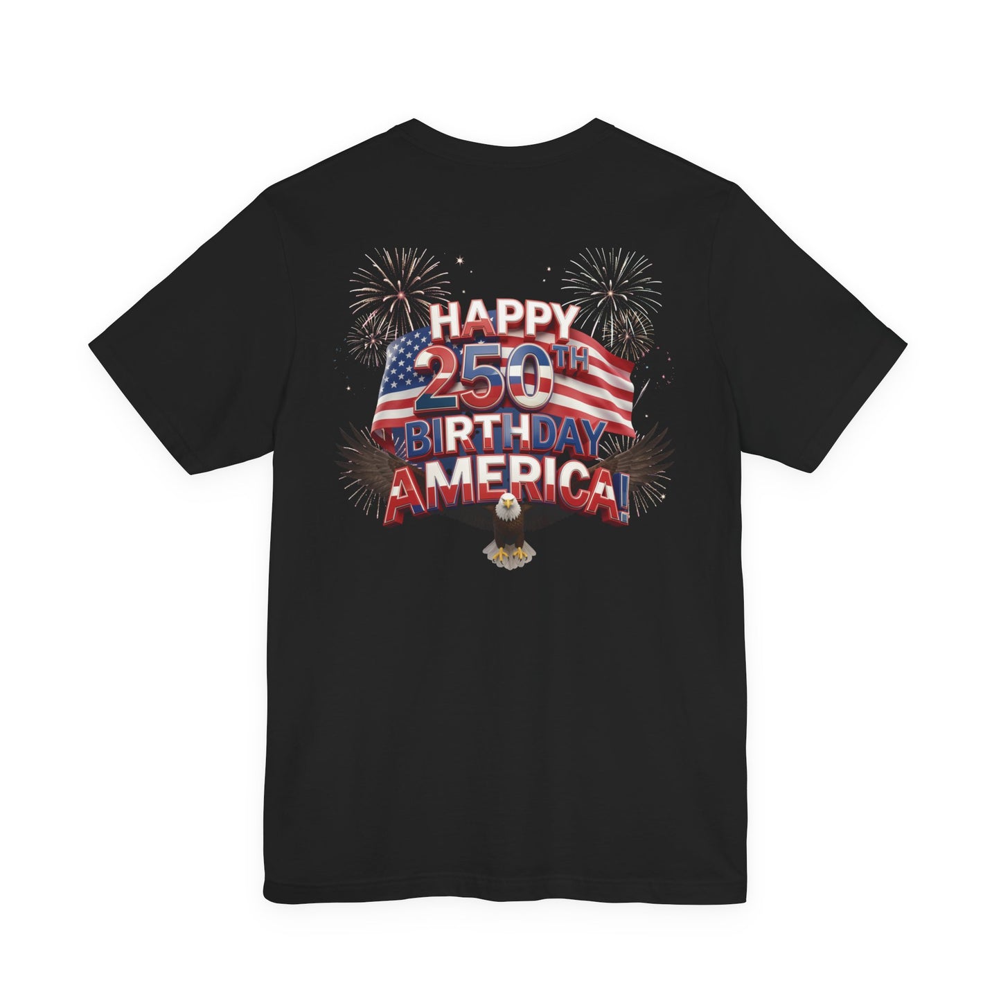 Happy 250th Birthday America Fireworks Eagle T-Shirt | July 4th