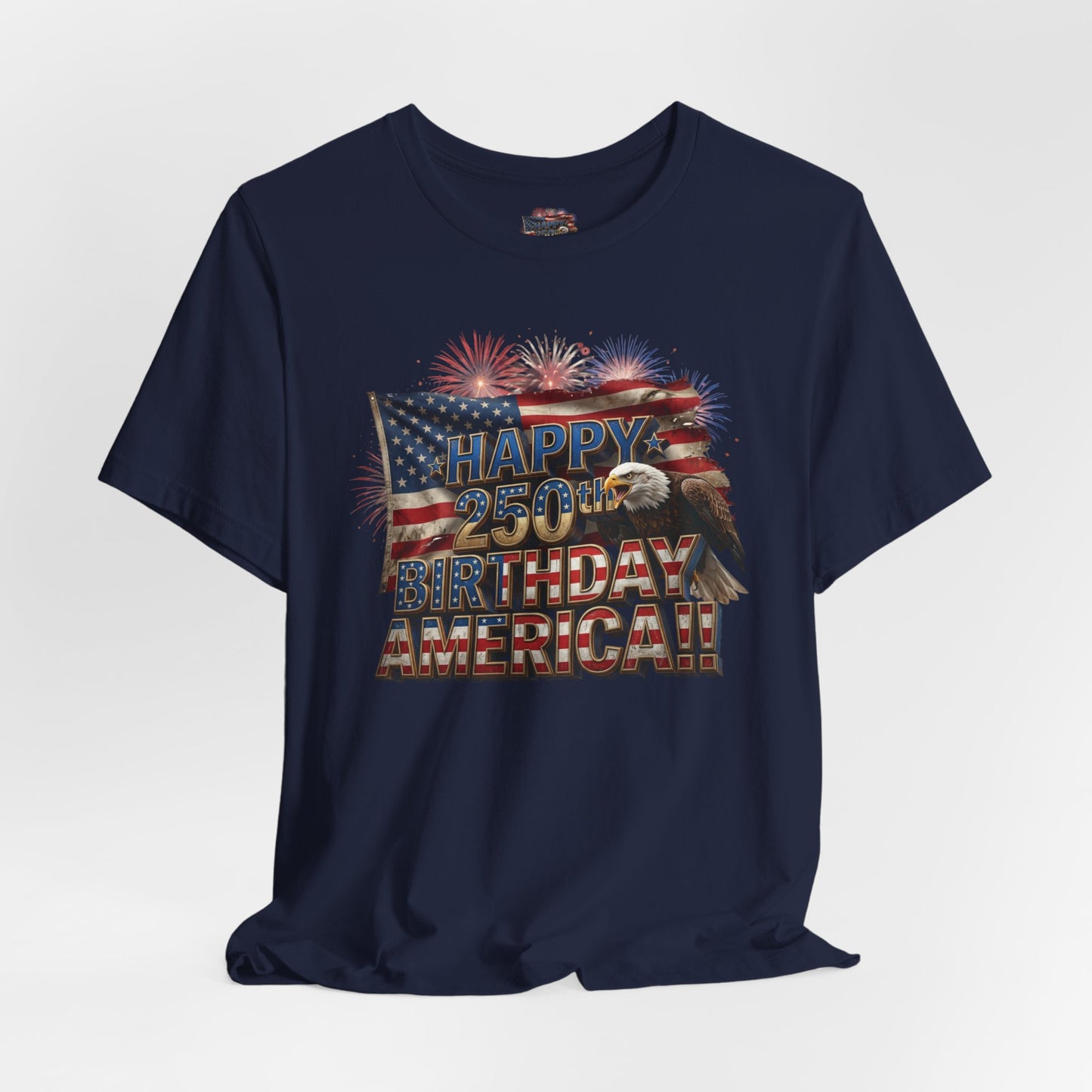 Happy 250th Birthday America T-Shirt | Patriotic Bald Eagle & Flag Tee | July 4th 2026 | 1776–2026