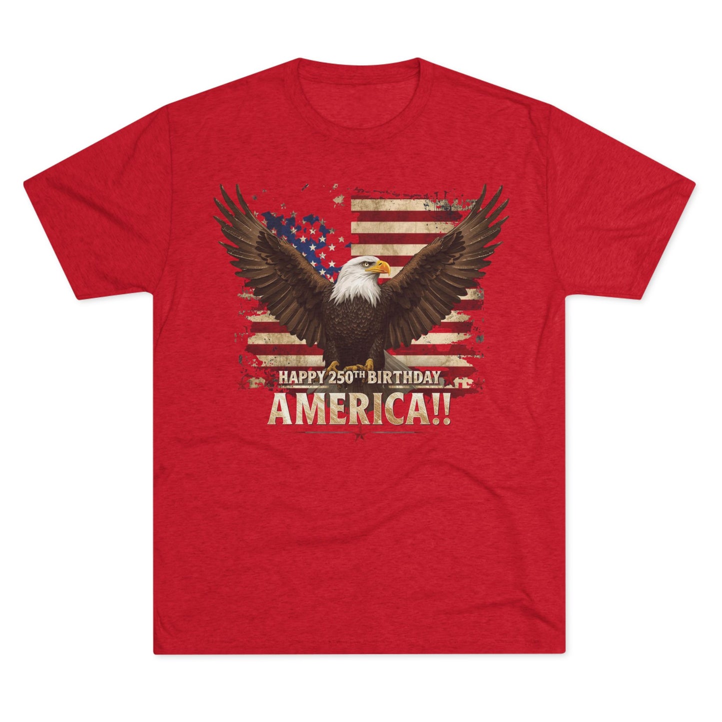 Happy 250th Birthday America T-Shirt | Patriotic Bald Eagle Flag Tri-Blend Tee | 1776–2026