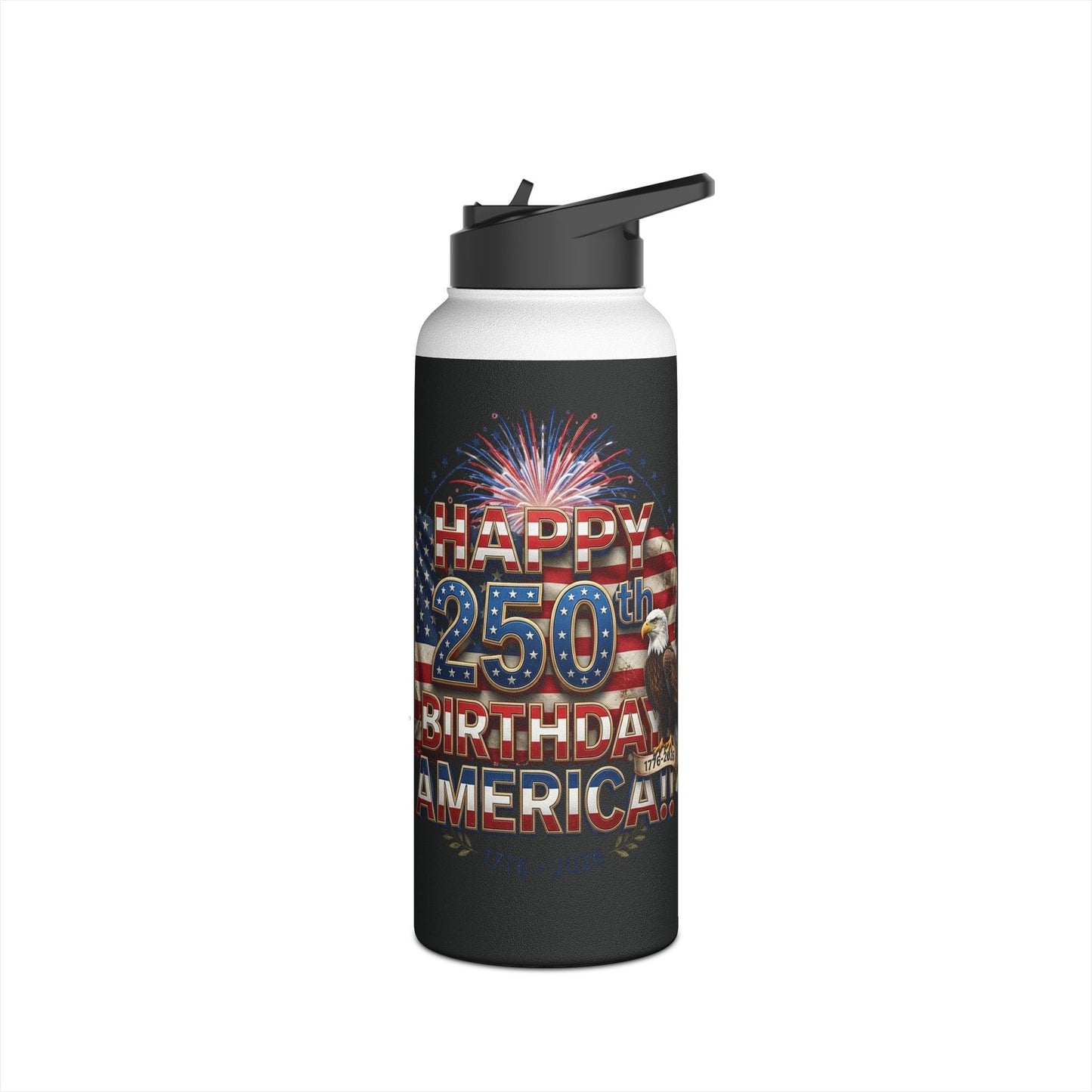 Happy 250th Birthday America Water Bottle | Patriotic Eagle Stainless Steel | 12oz, 18oz & 32oz
