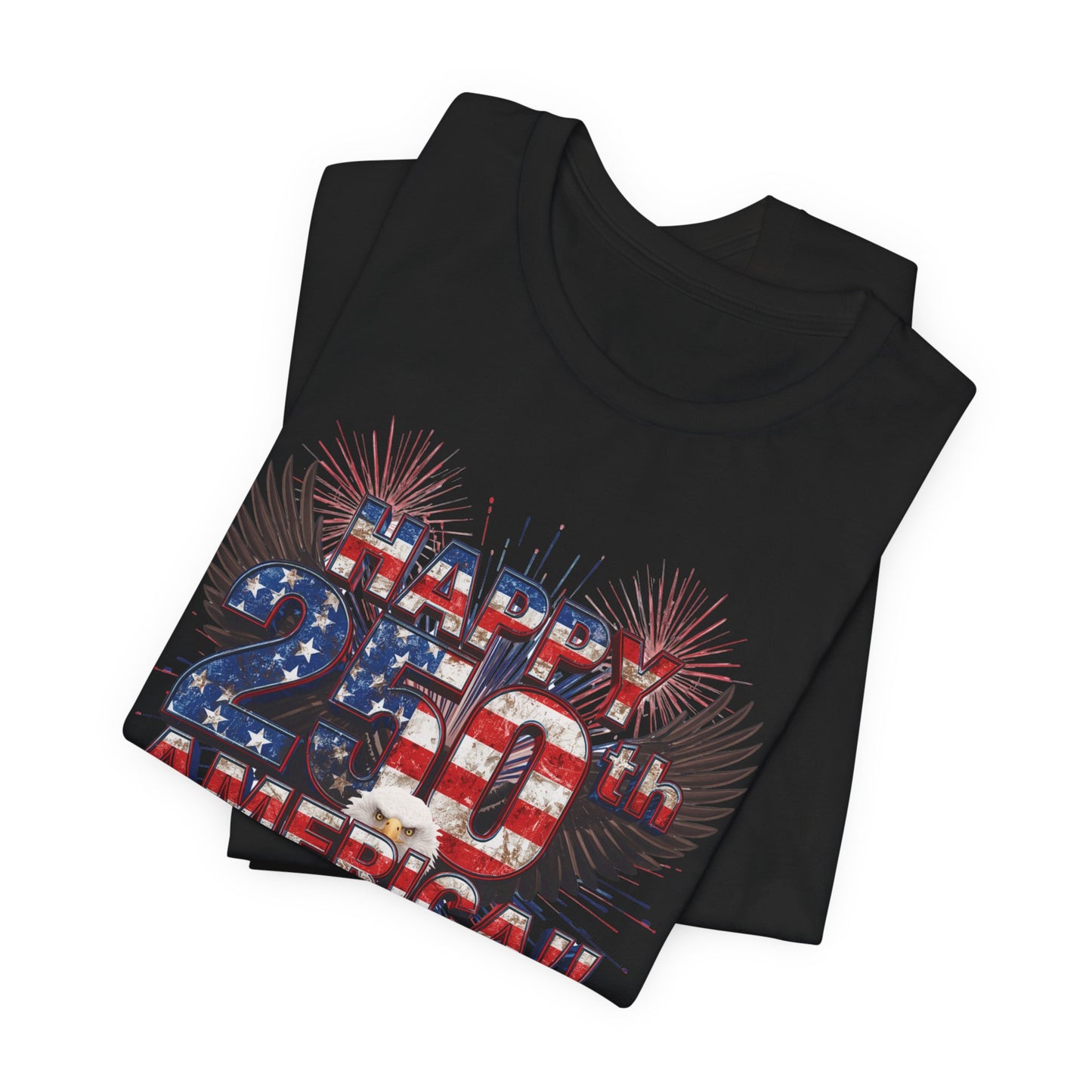 Happy 250th America!! - American Eagle T-Shirt
