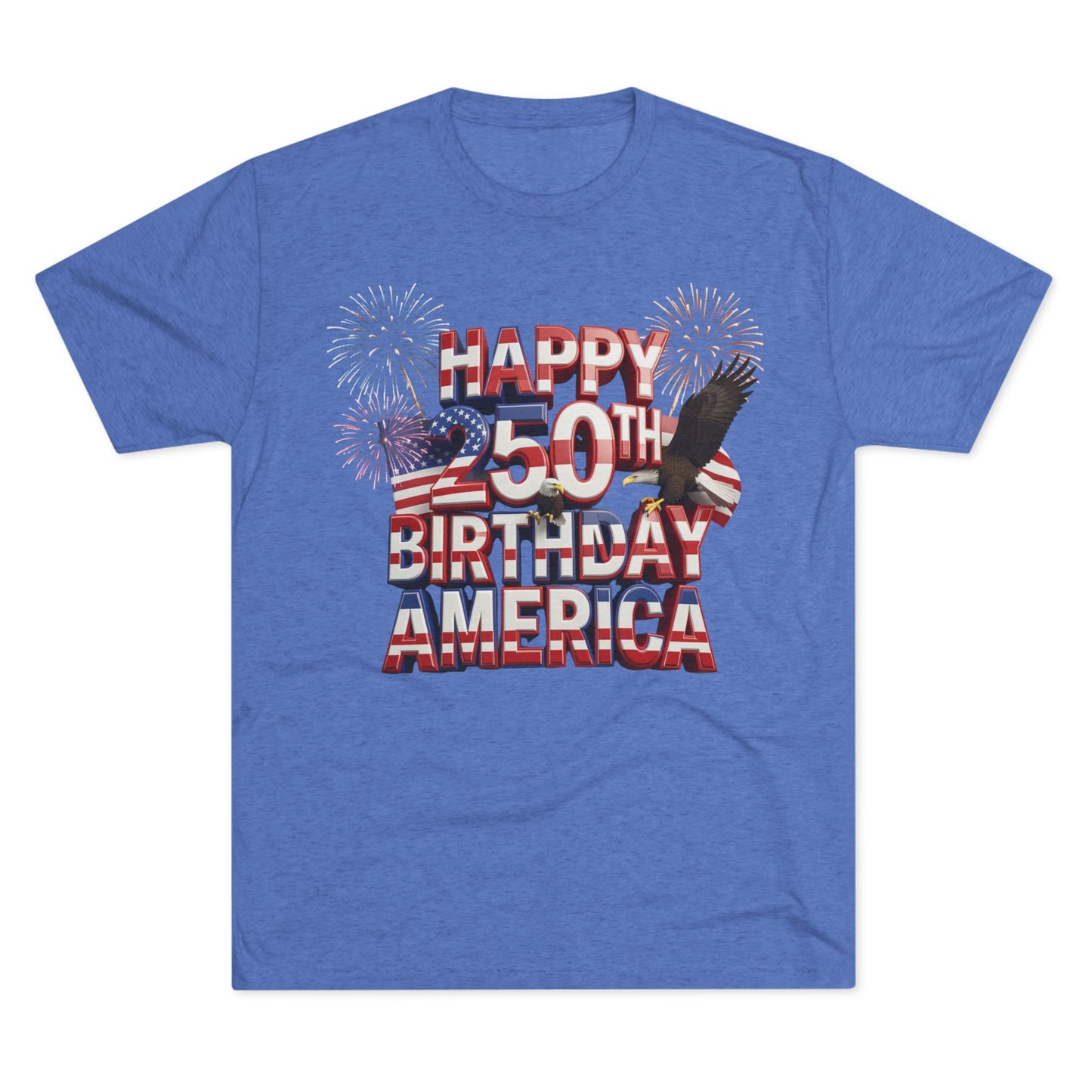 Happy 250th Birthday America T-Shirt | Fireworks Patriotic Tri-Blend Tee | 1776–2026