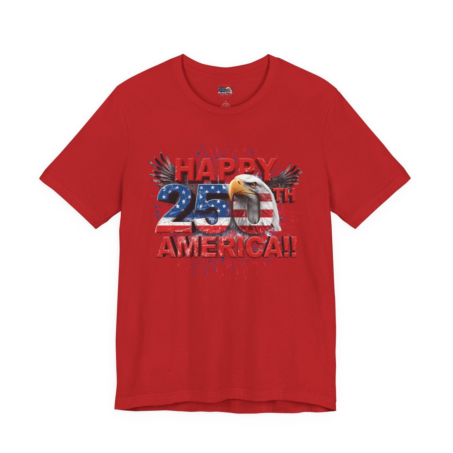 Happy 250th Birthday America T-Shirt | Patriotic Bald Eagle 4th of July Tee | 1776-2026 | XS-4XL