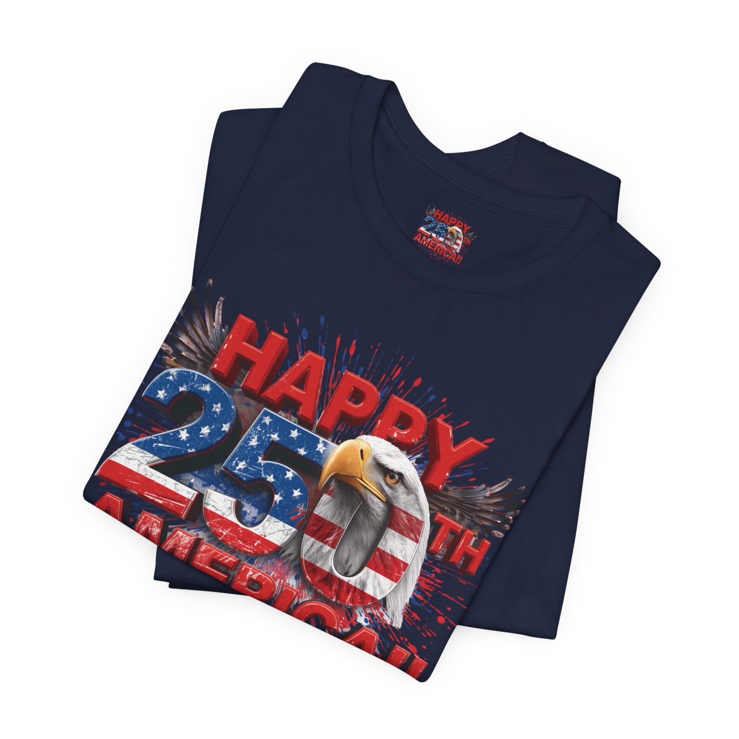 Happy 250th Birthday America T-Shirt | Patriotic Bald Eagle 4th of July Tee | 1776-2026 | XS-4XL