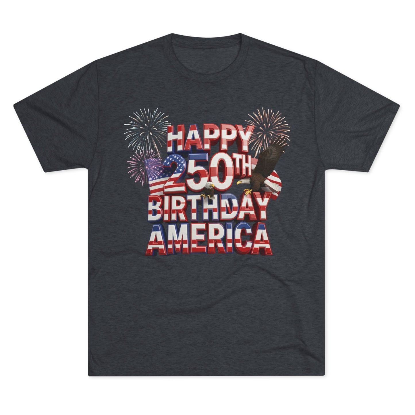 Happy 250th Birthday America T-Shirt | Fireworks Patriotic Tri-Blend Tee | 1776–2026
