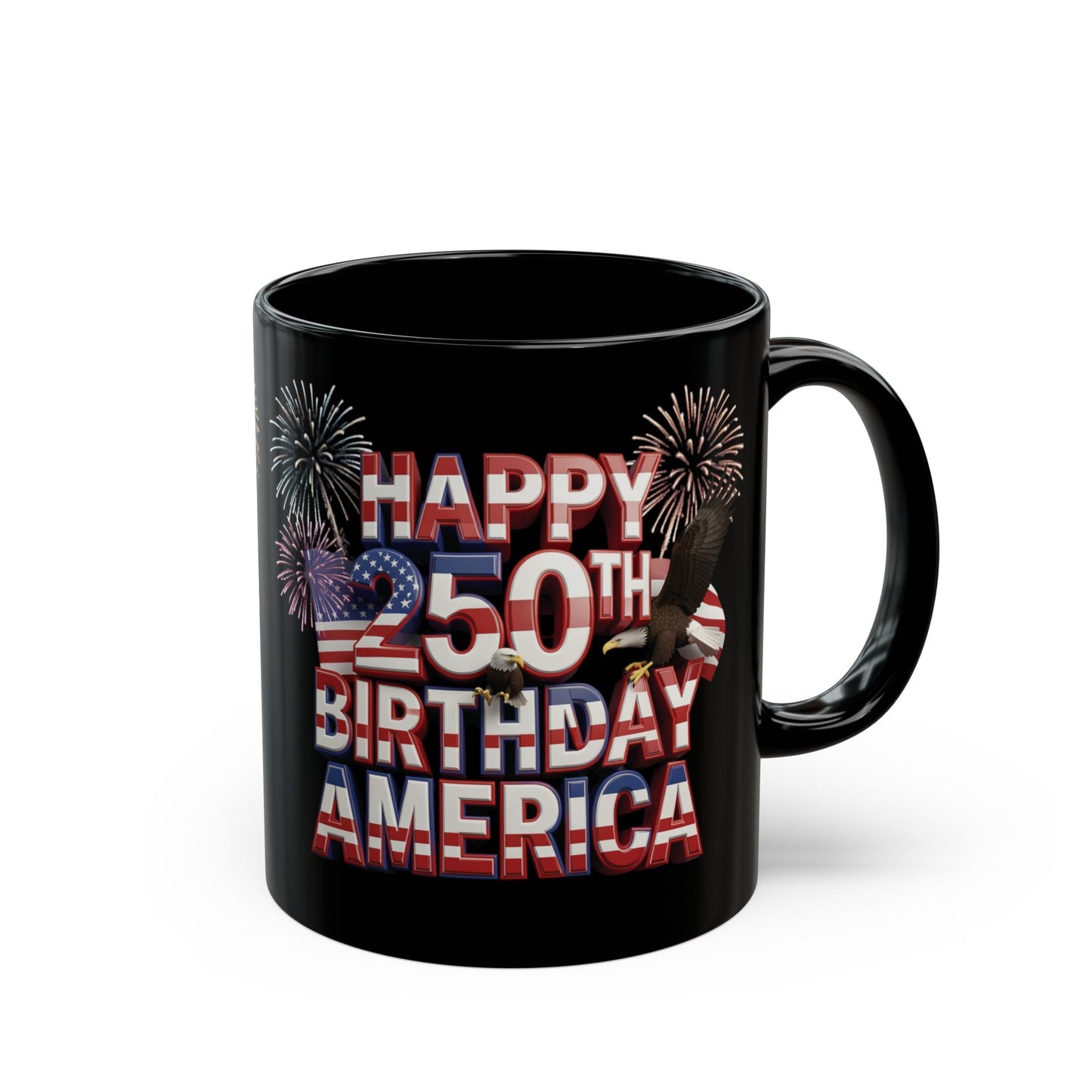 Happy 250th Birthday America Mug - Patriotic Fireworks Black Ceramic Coffee Cup  11 oz & 15 oz