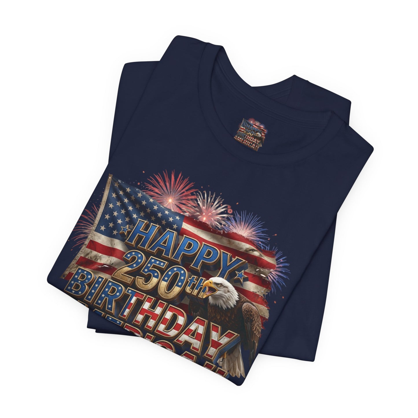 Happy 250th Birthday America T-Shirt | Patriotic Bald Eagle & Flag Tee | July 4th 2026 | 1776–2026